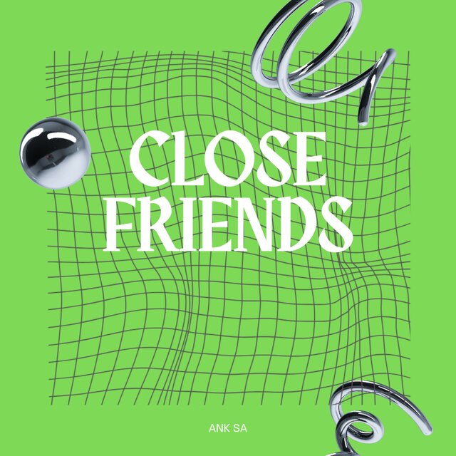 CLOSE FRIENDS