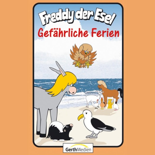 Gefährliche Ferien (Freddy der Esel 59) [Ein musikalisches Hörspiel]