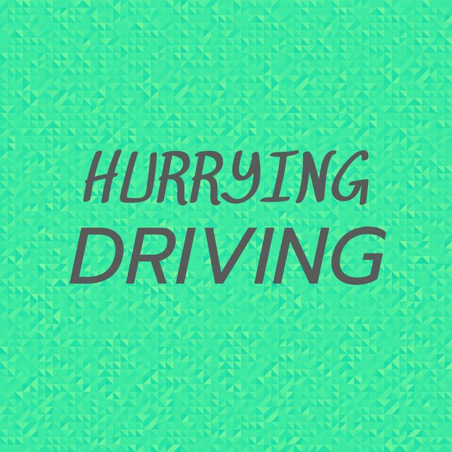 Hurrying Driving