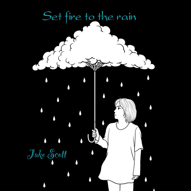Set fire to the rain