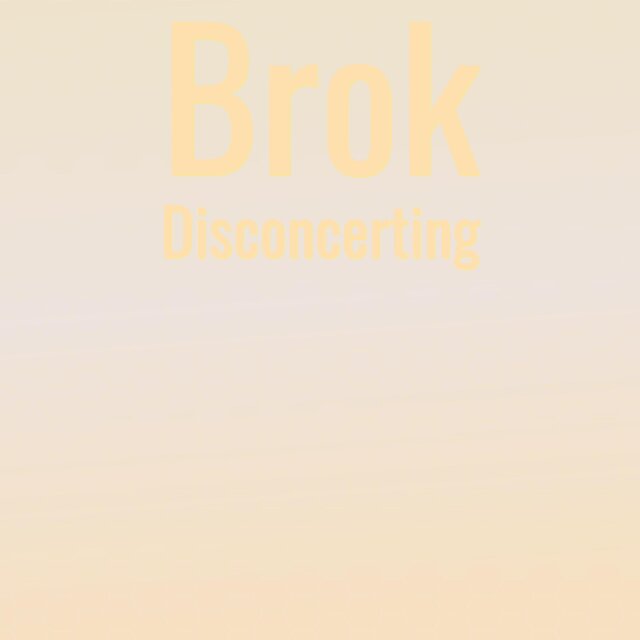 Brok Disconcerting