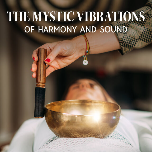 The Mystic Vibrations Of Harmony And Sound