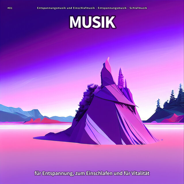 #01 Musik für Entspannung, zum Einschlafen und für Vitalität