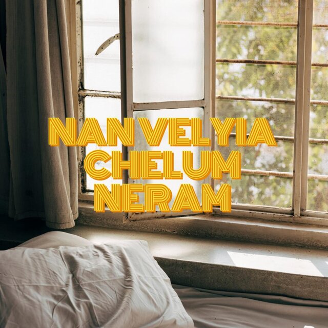 NAN VELYIA CHELUM NERAM
