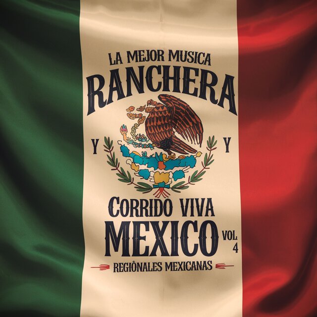 La Mejor Musica Ranchera y Corrido Viva México, Vol.4