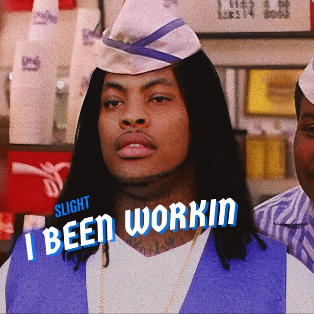 I BEEN WORKIN