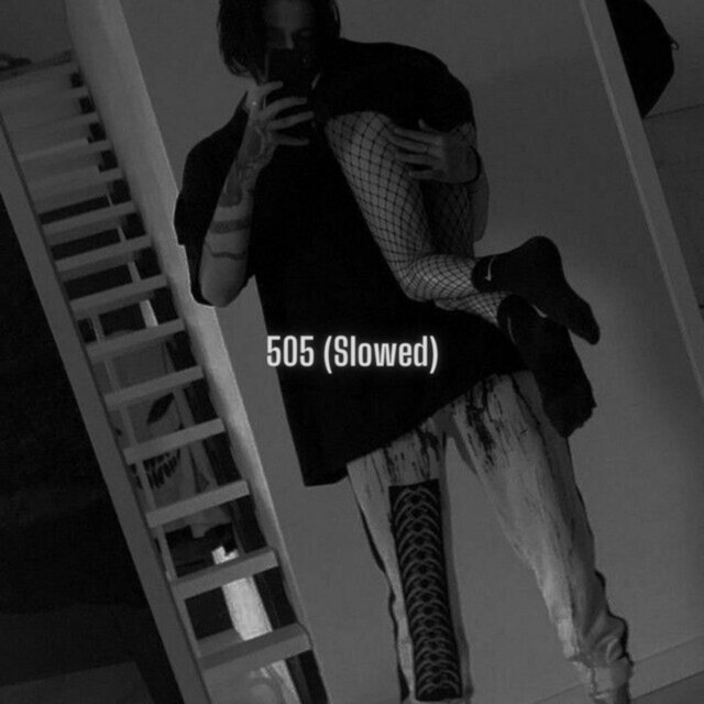 505 (Slowed)