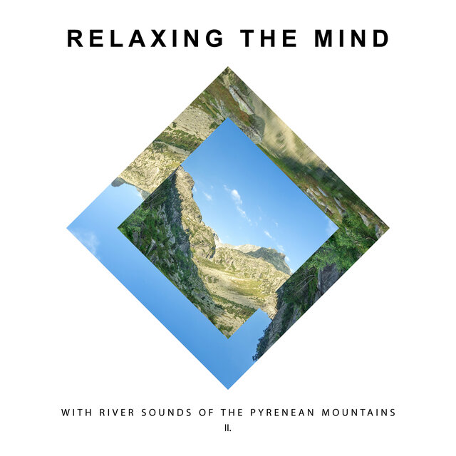 With River Sounds Of The Pyrenean Mountains II