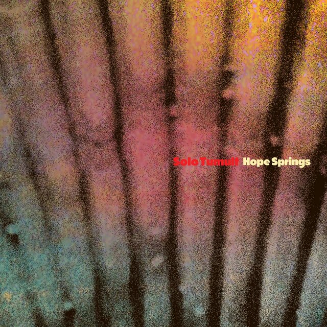 SOLO TUMULT / HOPE SPRINGS