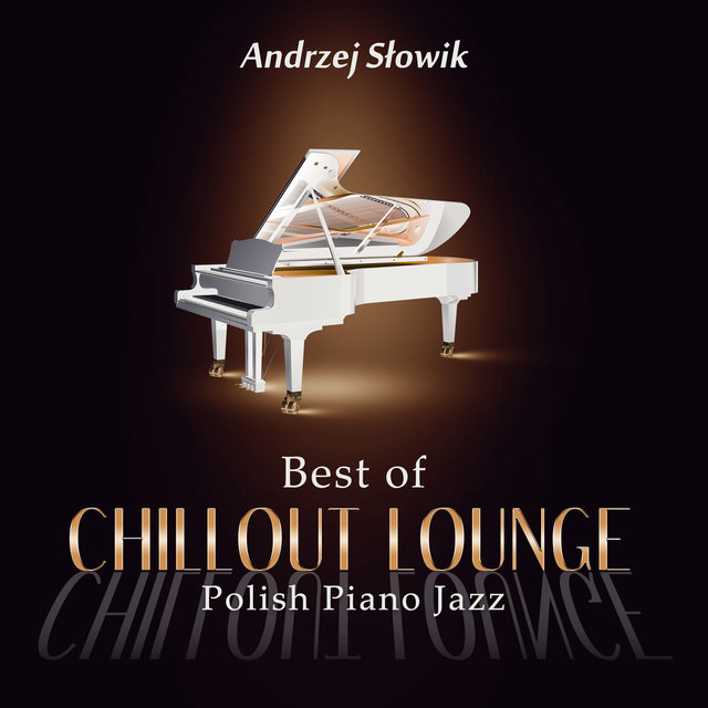 Best of Chillout Lounge (Polish Piano Jazz)