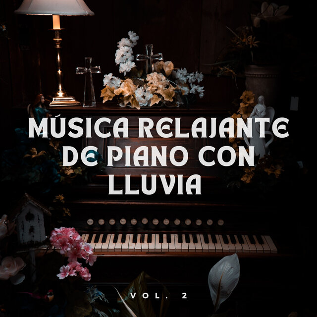 Música Relajante De Piano Con Lluvia Vol. 2