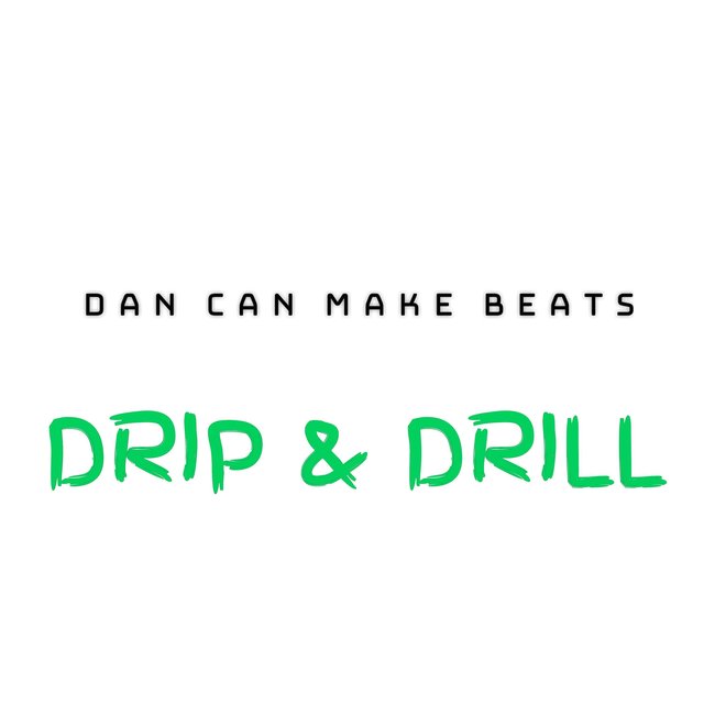 DRIP AND DRILL