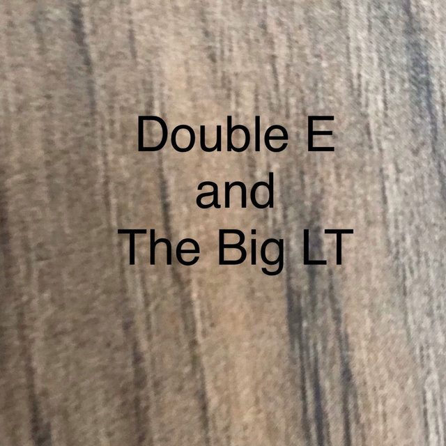 Double E And The Big LT
