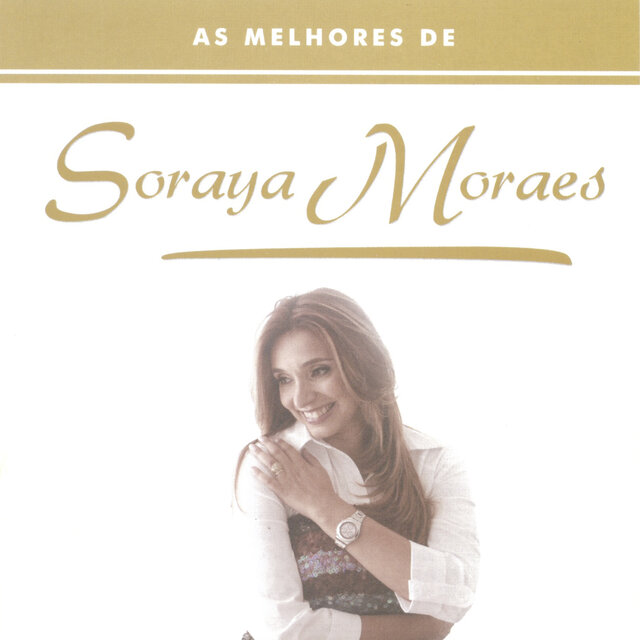 As Melhores De Soraya Moraes