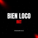 BIEN LOCO (RKT)