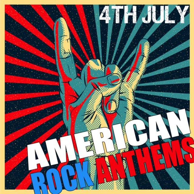 4th of July: American Rock Anthems