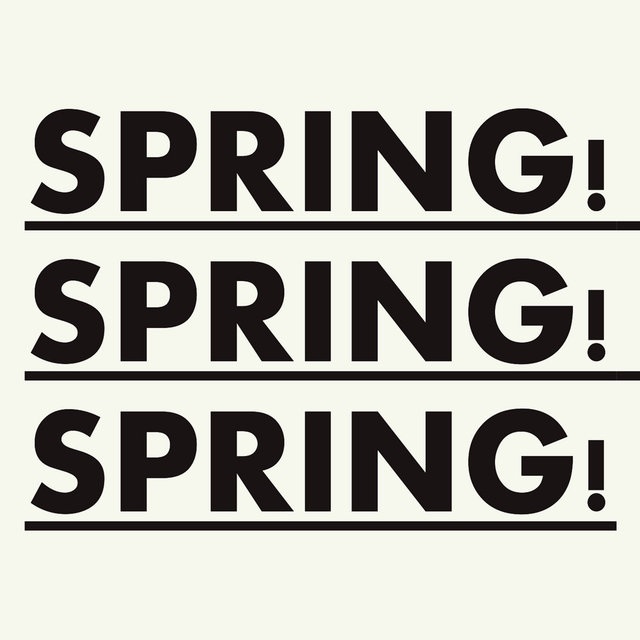 Spring! Spring! Spring!