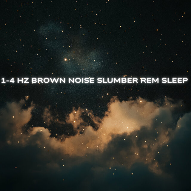 1-4 Hz Brown Noise Slumber REM Sleep