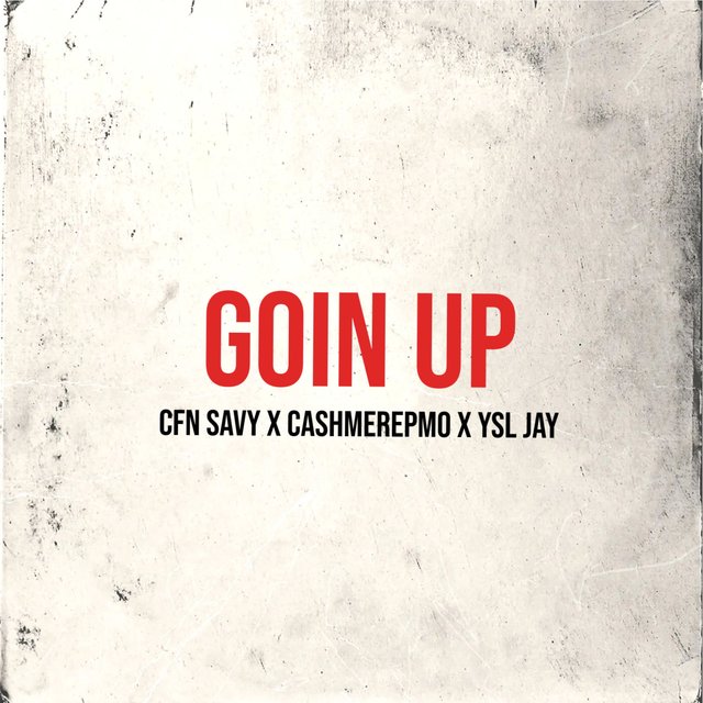 Goin Up (feat. CFN Savy, CashmerePMO & YSL Jay)
