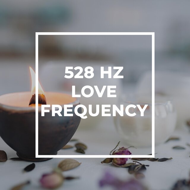 528 Hz Love Frequency