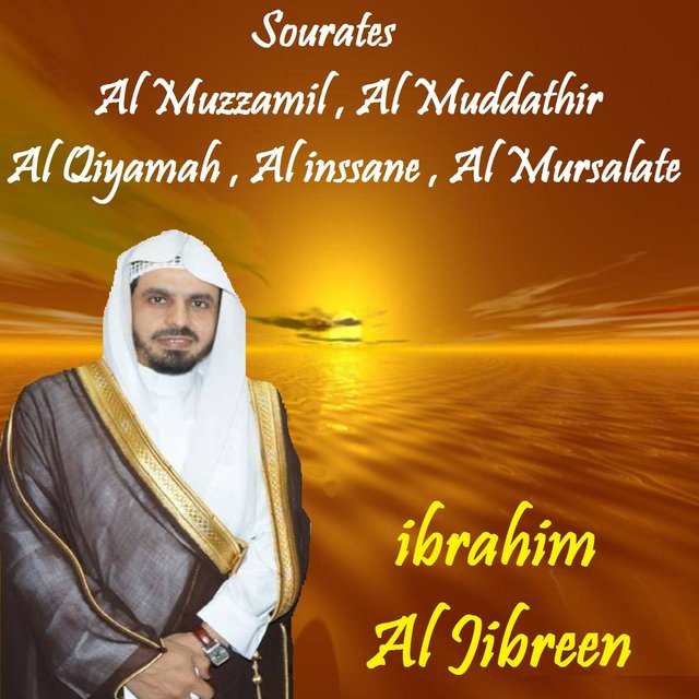 Sourates Al Muzzamil , Al Muddathir , Al Qiyamah , Al inssane , Al Mursalate (Quran)