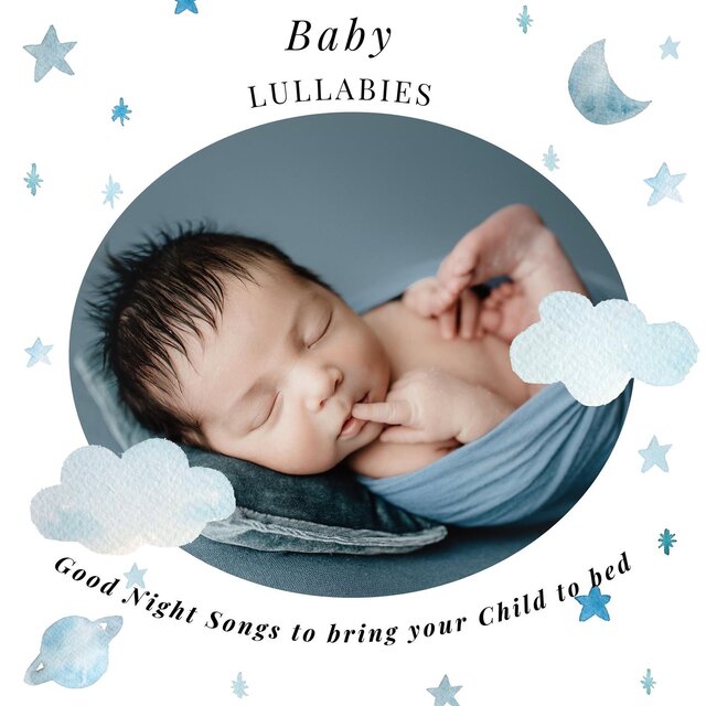 Baby - Lullabies - Good Night Songs to bring your Child to bed