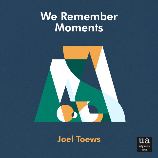 Cover art for album We Remember Moments (World première recording) by Joel Toews