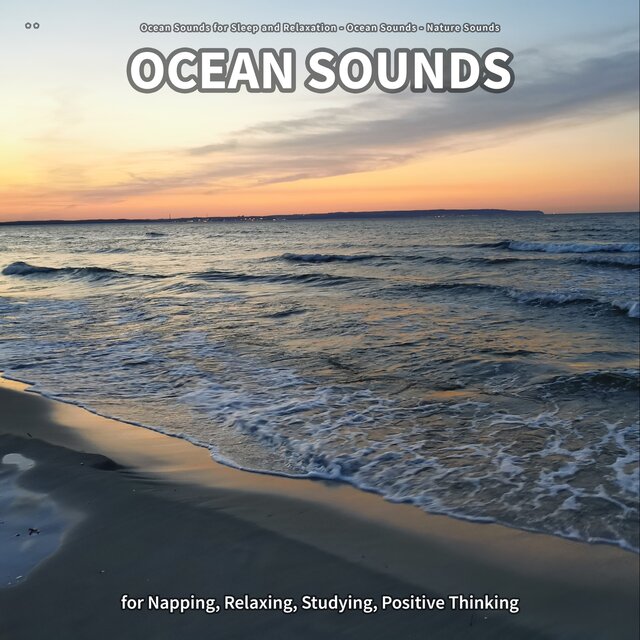 ** Ocean Sounds for Napping, Relaxing, Studying, Positive Thinking