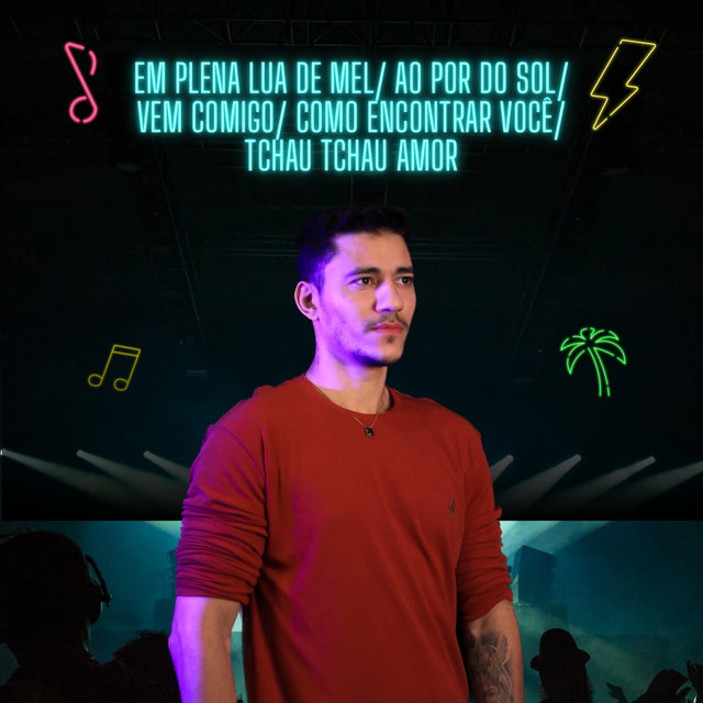 Em Plena Lua de Mel/ Ao por do Sol/ Vem Comigo/ Como Encontrar Você/ Tchau Tchau Amor
