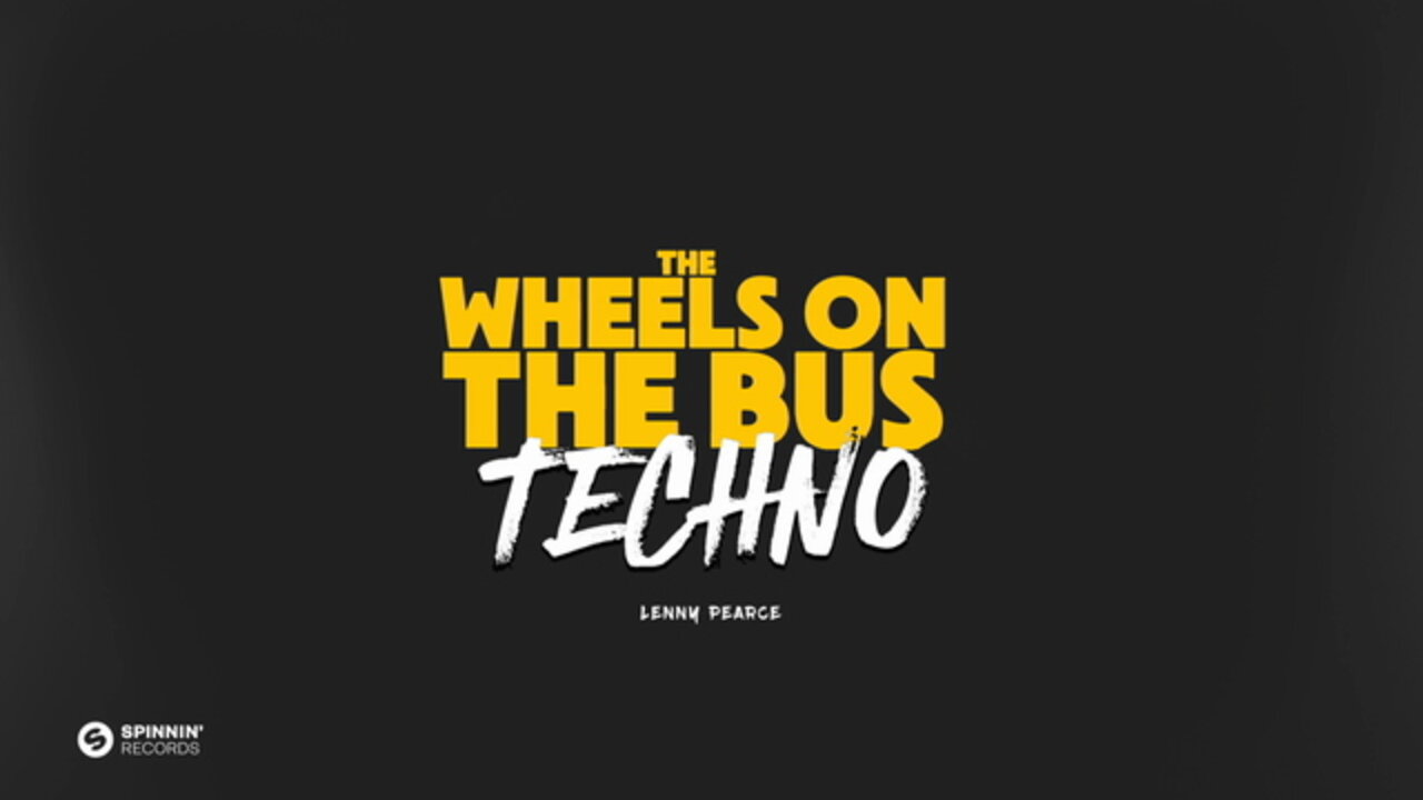 The Wheels On The Bus (TECHNO)