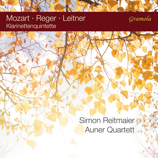 Mozart, Leitner & Reger: Klarinettenquintette