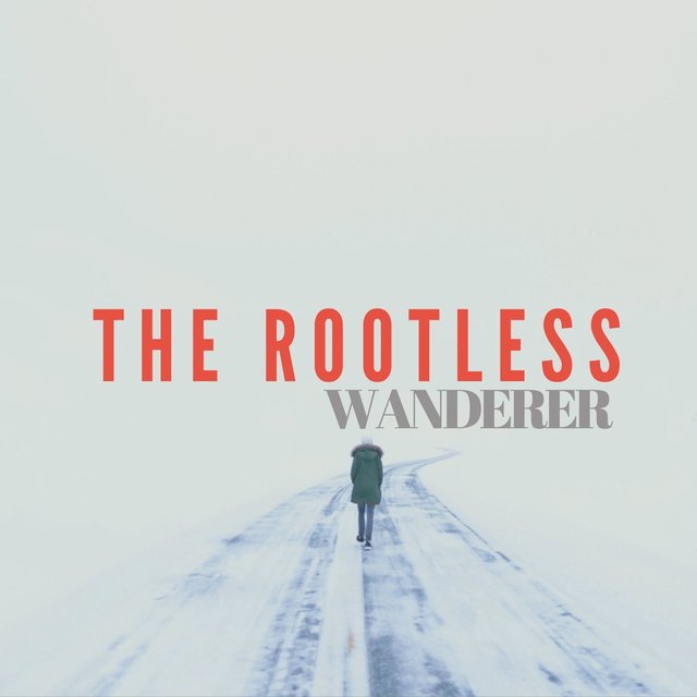 The Rootless Wanderer