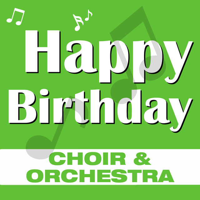 Happy Birthday (Choir & Orchestra)