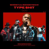 TYPE SHIT (feat. $MONEY, LIL DUCE & DEYSHAW)