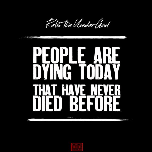People Are Dying Today That Have Never Died Before