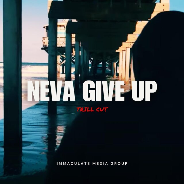 Neva Give Up