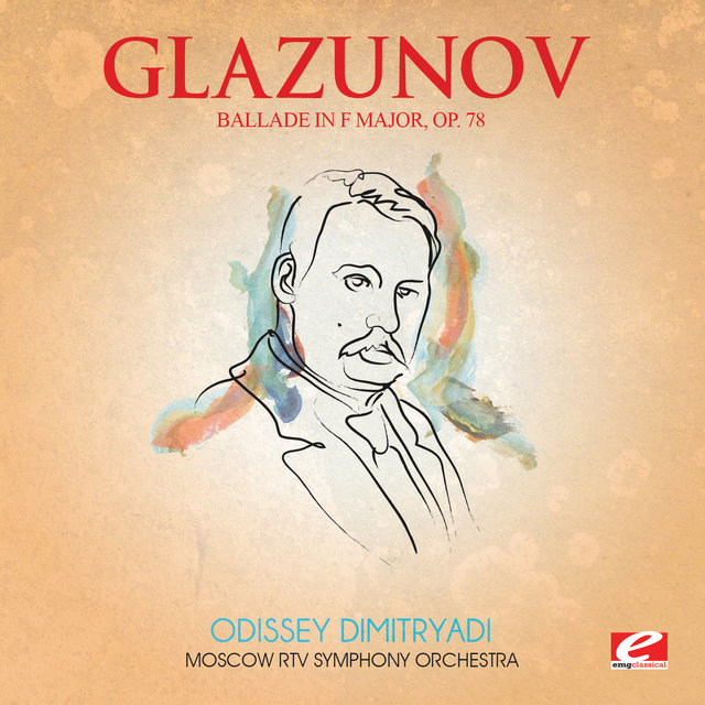 Glazunov: Ballade in F Major, Op. 78 (Digitally Remastered)