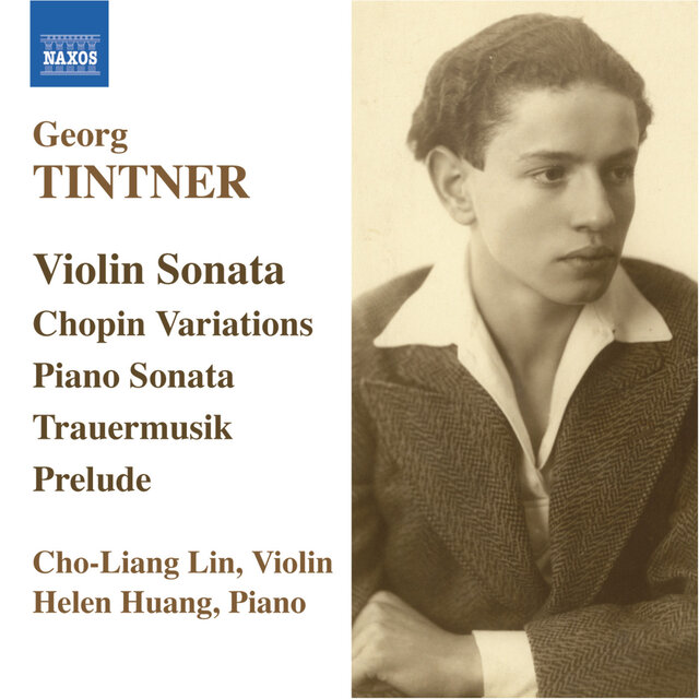 Tintner: Violin Sonata / Variations On A Theme of Chopin / Piano Sonata / Trauermusik