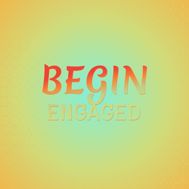 Begin Engaged