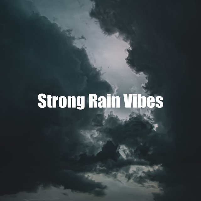Strong Rain Vibes