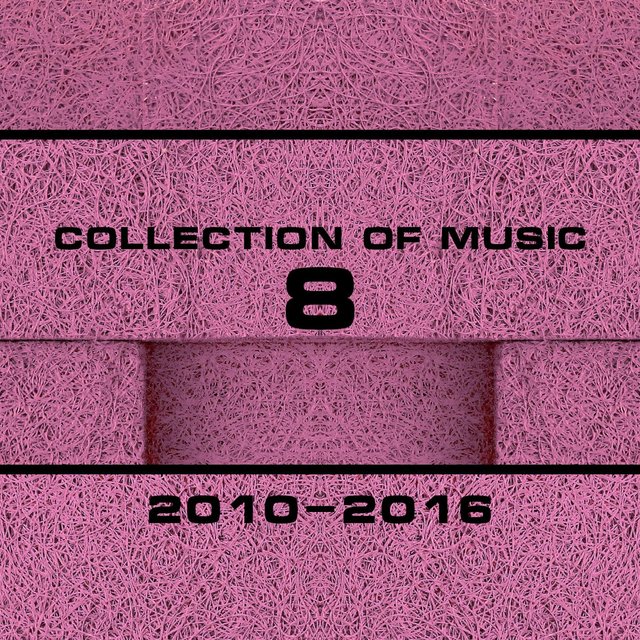 Collection Of Music 2010-2016, Vol. 8