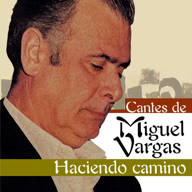 Haciendo Camino (Cantes de Miguel Vargas)