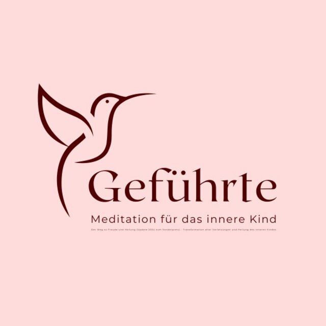 Geführte Meditation für das innere Kind - Der Weg zu Freude und Heilung (Update 2024 zum Sonderpreis) [Transformation alter Verletzungen und Heilung des inneren Kindes]
