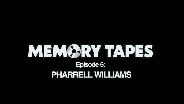 Memory Tapes - Episode 6 - Pharrell Williams (Official Video)