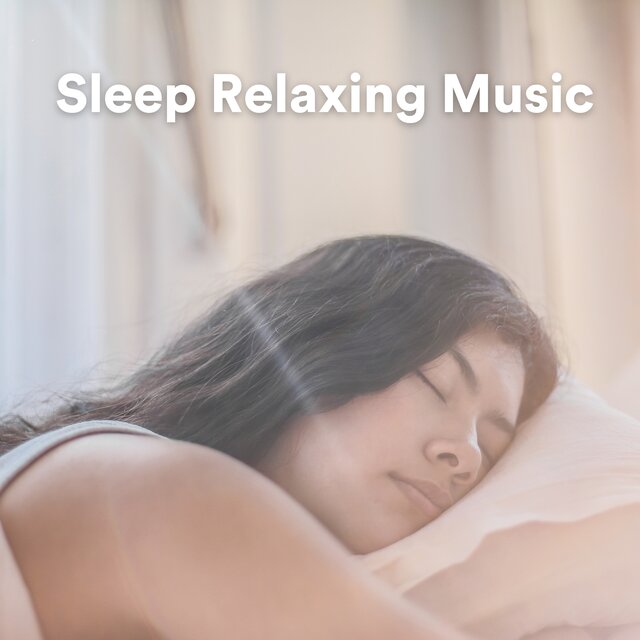 Sleep Relaxing Music