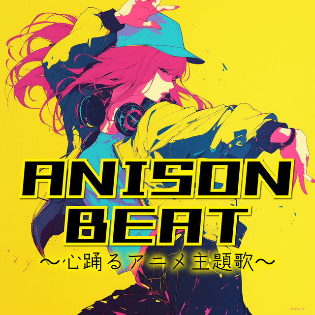 ANISON BEAT ~Exciting Anime Themes~