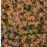 afraid to think of you (Instrumental)