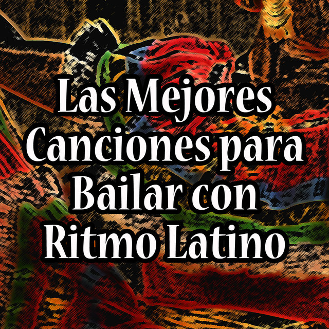 Las Mejores Canciones para Bailar Con Ritmo Latino. Musica Con los Mejores Ritmos de America Latina (Rumbas, Bachatas, Boleros, Salsa y Samba)