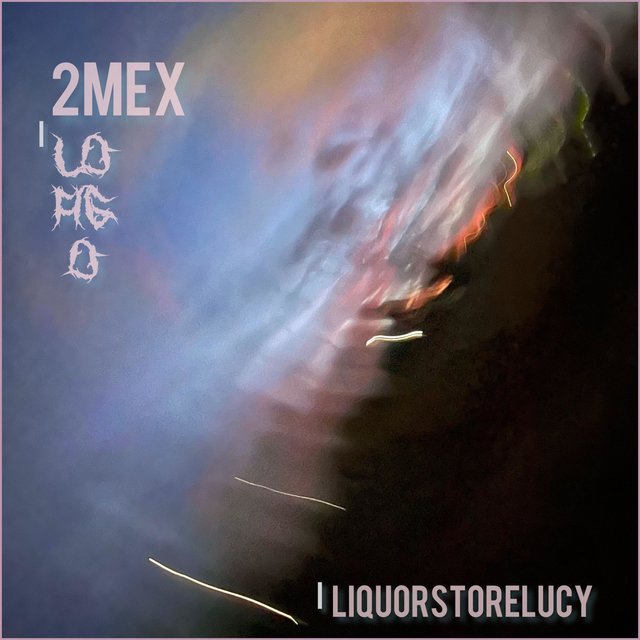 Liquor Store Lucy (feat. 2Mex)