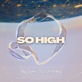 So High (Slothy Remix)